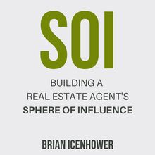 SOI: Building a Real Estate Agent s Sphere of Influence