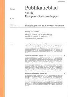 Publicatieblad van de Europese Gemeenschappen Handelingen van het Europees Parlement Zitting 1992-1993. Volledig verslag van de Vergadering van 14 tot en met 18 september 1992