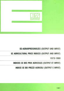 EC AGRICULTURAL PRICE INDICES (OUTPUT AND INPUT) 1973-1980