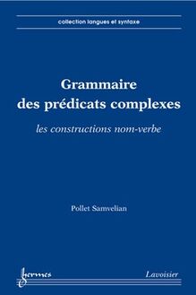 Grammaire des prédicats complexes : les constructions nom-verbe (Collection langues et syntaxe)