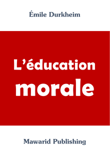 L éducation morale (Émile Durkheim)