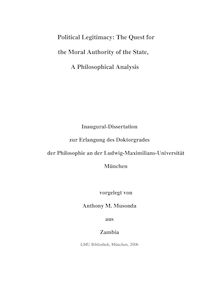 Political legitimacy [Elektronische Ressource] : the quest for the moral authority of the state ; a philosophical analysis / vorgelegt von Anthony M. Musonda