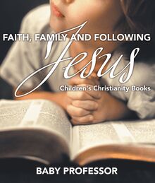 Faith, Family, and Following Jesus | Children s Christianity Books
