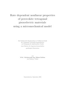 Rate dependent nonlinear properties of perovskite tetragonal piezoelectric materials using a micromechanical model [Elektronische Ressource] / von Bülent Delibas