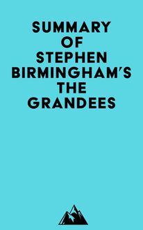 Summary of Stephen Birmingham s The Grandees