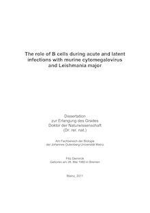 The role of B cells during acute and latent infections with murine cytomegalovirus and Leishmania major [Elektronische Ressource] / Filiz Demircik