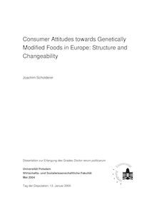 Consumer attitudes towards genetically modified foods in Europe [Elektronische Ressource] : structure and changeability / Joachim Scholderer