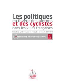 Les politiques en faveur des piétons et des cyclistes dans les villes françaises. Résultats synthétiques de l enquête nationale 2010/2011.
