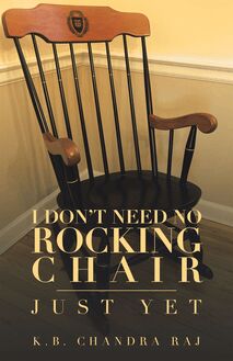 I Don’t Need No Rocking Chair