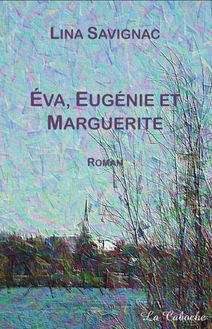 Éva, Eugénie et Marguerite