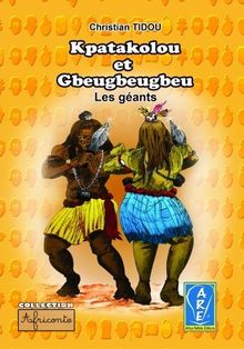 Kpatakolou et Gbeugbeugbeu - Les géants