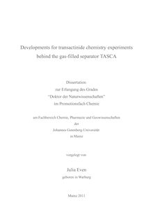 Developments for transactinide chemistry experiments behind the gas-filled separator TASCA [Elektronische Ressource] / Julia Even