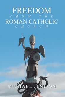 Freedom from the Roman Catholic Church