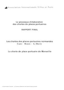 Le Processus d élaboration des chartes de places portuaires : les chartes des places portuaires normandes Caen - Rouen - Le Havre, la charte de place portuaire de Marseille : rapport final
