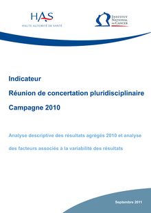 Indicateur Réunion de concertation pluridisciplinaire – Campagne 2010 – Analyse descriptive des résultats agrégés 2010 et analyse des facteurs associés à la variabilité des résultats - septembre 2011