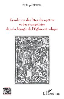 L évolution des fêtes des apôtres et des évangélistes dans la liturgie de l Eglise catholique