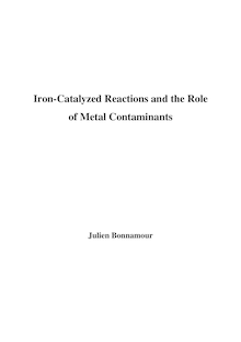 Iron-catalyzed reactions and the role of metal contaminants [Elektronische Ressource] / Julien Bonnamour