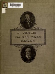 An appreciation of two great workers in hydraulics; Giovanni Battista Venturi ... Clemens Herschel