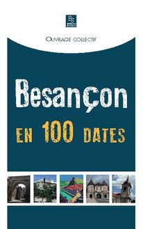 Besançon en 100 dates