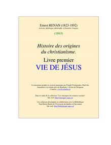 Histoire des origines du christianisme. Livre premier. Vie de Jsus.