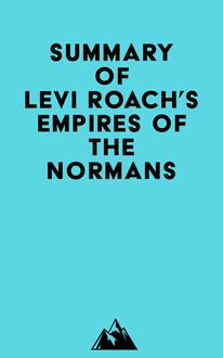 Summary of Levi Roach s Empires of the Normans