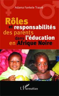 Rôles et responsabilité des parents dans l éducation en Afrique Noire