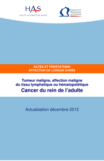 ALD n°30 - Cancer du rein de l adulte - ALD n° 30 - Actes et prestations sur le cancer du rein de l adulte - Actualisation décembre 2012