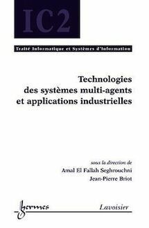 Technologies des systèmes multi-agents et applications industrielles