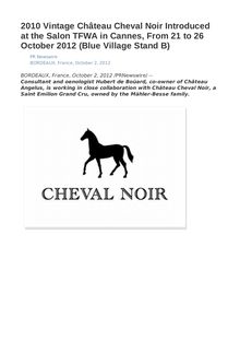 2010 Vintage Château Cheval Noir Introduced at the Salon TFWA in Cannes, From 21 to 26 October 2012 (Blue Village Stand B)