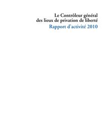 Le Contrôleur général des lieux de privation de liberté - Rapport d activité 2010