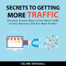 Secrets To Getting More Traffic