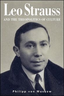 Leo Strauss and the Theopolitics of Culture