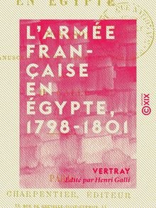 L Armée française en Égypte, 1798-1801 - Journal d un officier de l armée d Égypte