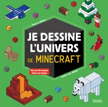 Je dessine l univers de Minecraft - guide non officiel