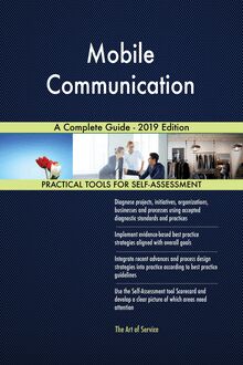 Mobile Communication A Complete Guide - 2019 Edition