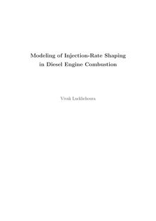 Modeling of injection-rate shaping in diesel engine combustion [Elektronische Ressource] / vorgelegt von Vivak Luckhchoura