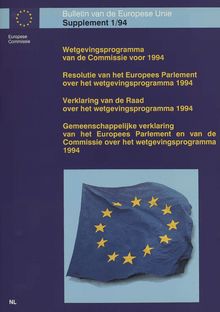 Wetgevingsprogramma van de Commissie voor 1994Resolutie van het Europees Parlement over het wetgevingsprogramma 1994Verklaring van de Raad over het wetgevingsprogramma 1994Gemeenschappelijke verklaring van het Europees Parlement en van de Commissie over het wetgevingsprogramma 1994