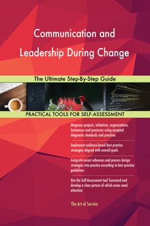Communication and Leadership During Change The Ultimate Step-By-Step Guide