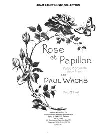 Partition complète, Rose et Papillon, Valse Coquette, E-flat, Wachs, Paul