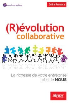 (R)évolution collaborative - La richesse de votre entreprise c est le NOUS 