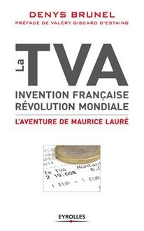 La TVA, invention française, révolution mondiale