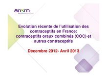 Evolution récente de l’utilisation des contraceptifs en France: contraceptifs  oraux combinés COC et autres contraceptifsDécembre 2012:Avril 2013 : Présentation 30/05/2013