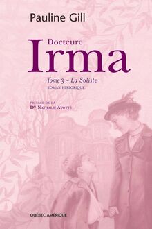 Docteure Irma, Tome 3 : La Soliste