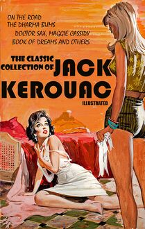 The Classic Collection of Jack Kerouac. Illustrated : On the Road, The Dharma Bums, Doctor Sax, Maggie Cassidy, Book of Dreams and others