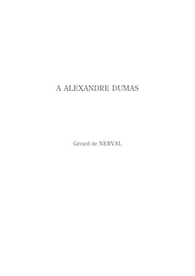 NERVAL ： A Alexandre Dumas