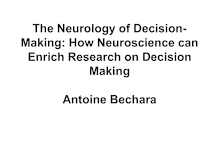 The Neurology of Decision Making: How Neuroscience can