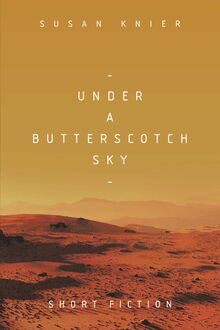 Under a Butterscotch Sky