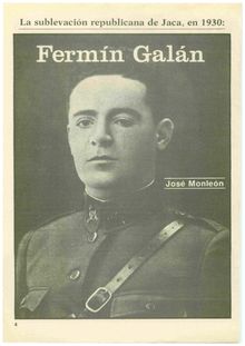 La sublevación republicana de Jaca, en 1930: Fermín Galán