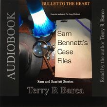 Bullet To The Heart -- Sam Bennett s Case Files