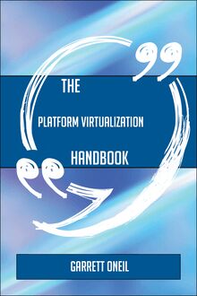 The Platform virtualization Handbook - Everything You Need To Know About Platform virtualization